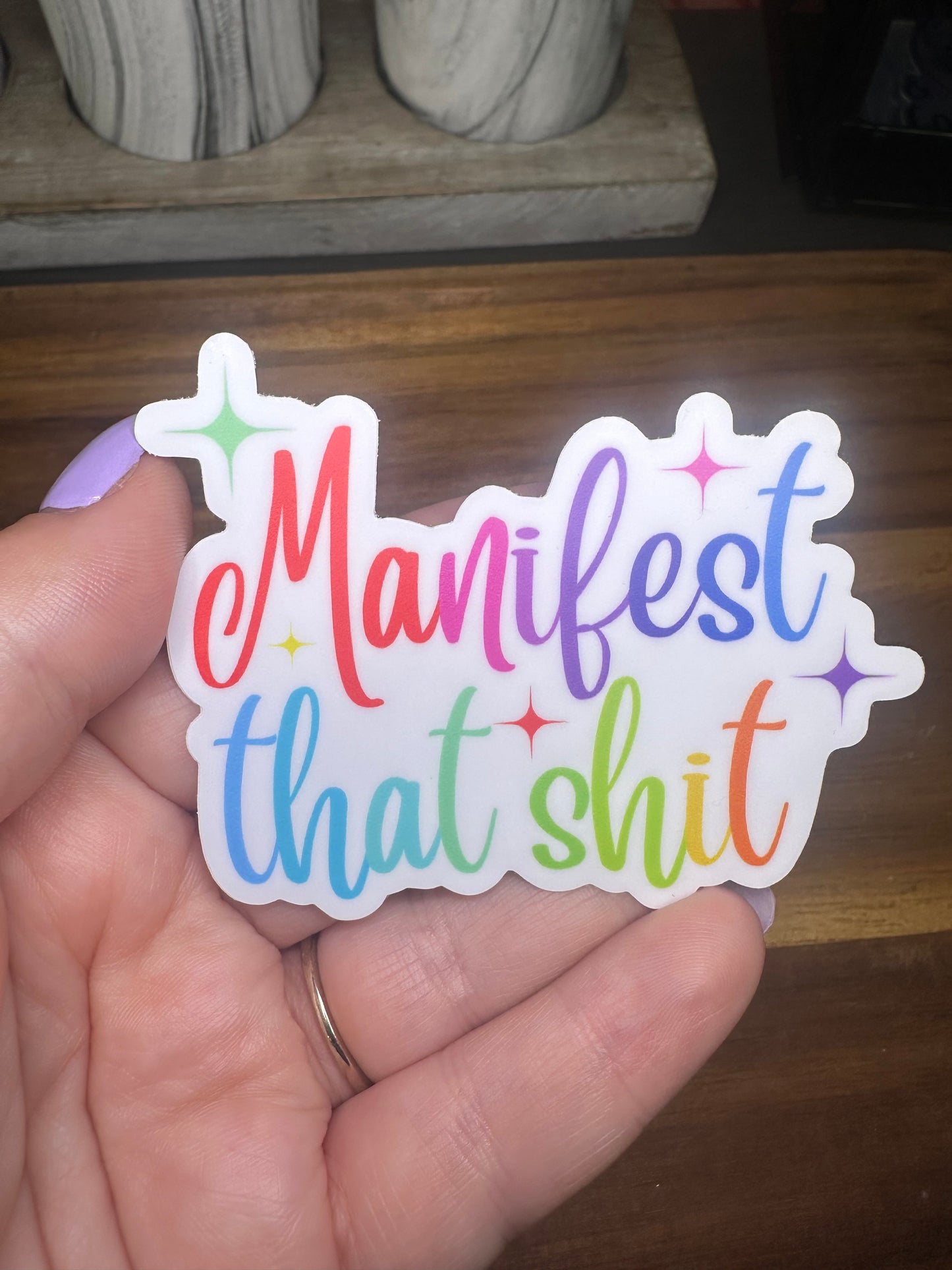 Manifest That Sh*t- Sticker