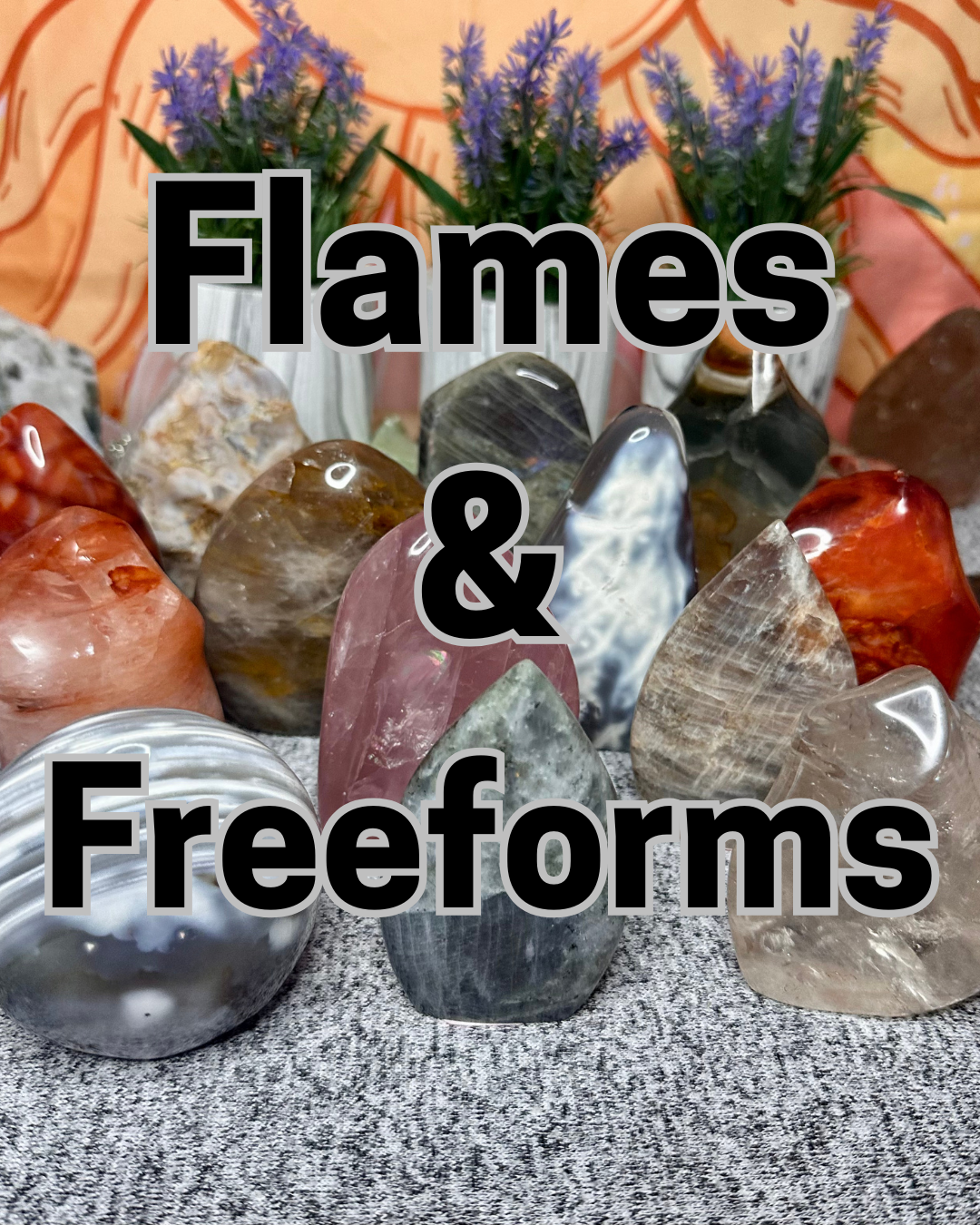 Flames & Freeforms