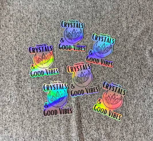 Fueled by Crystals & Good Vibes Holographic Sticker
